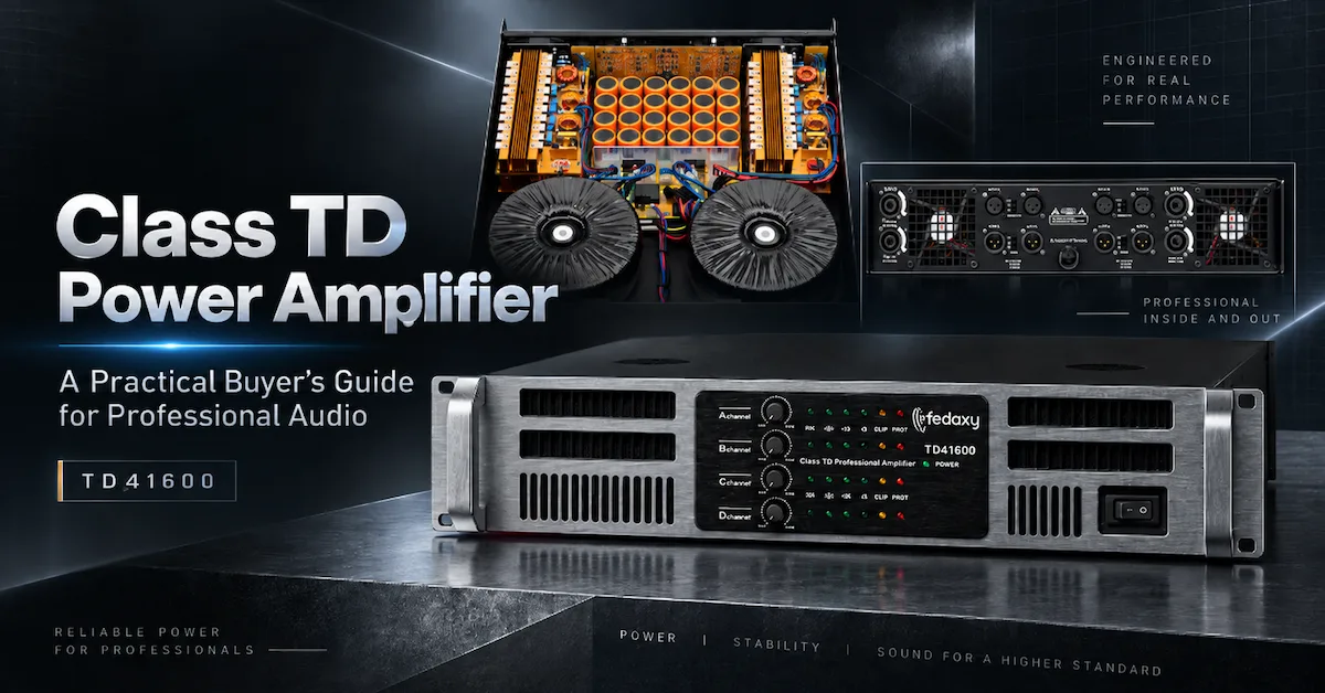 Class TD Power Amplifier: A Practical Buyer's Guide for Professional Audio